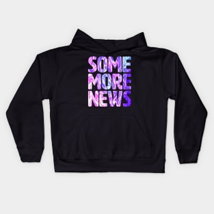 Some More News Kids Hoodie